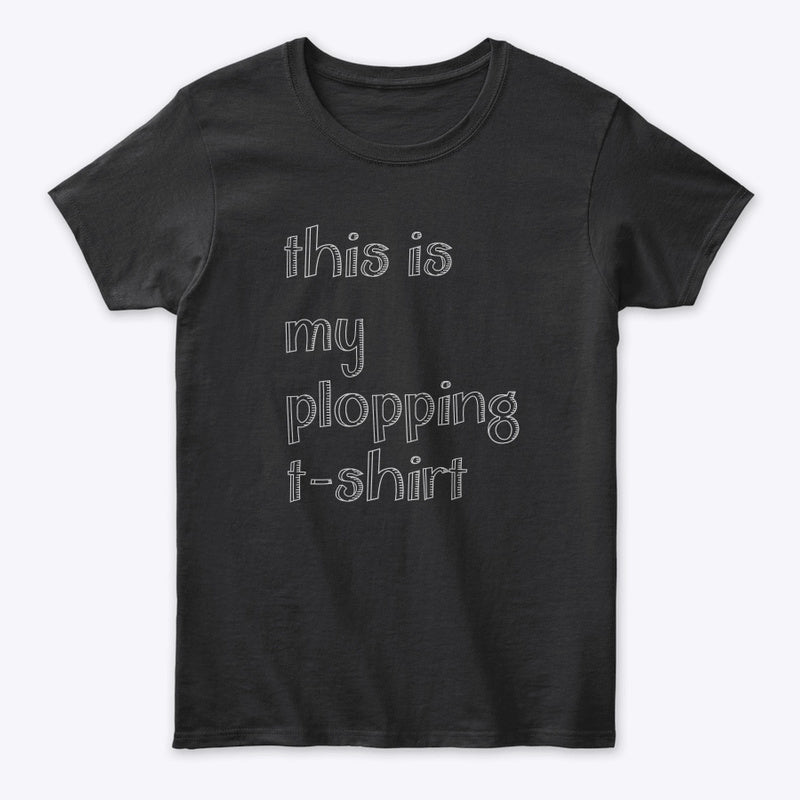 PLOPPING SHIRT Women's Classic Tee