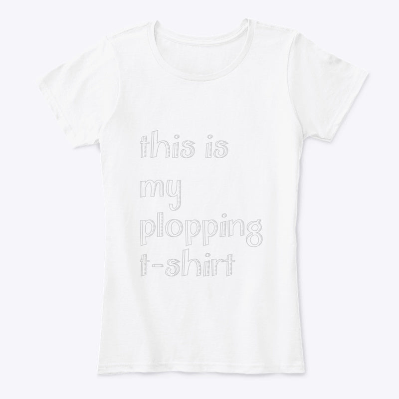 PLOPPING SHIRT Women's Comfort Tee